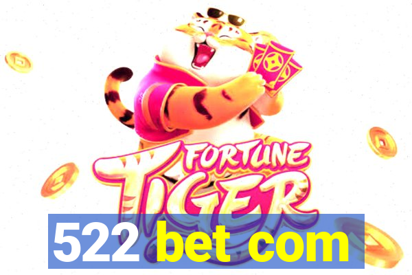 522 bet com